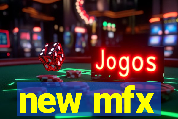 new mfx